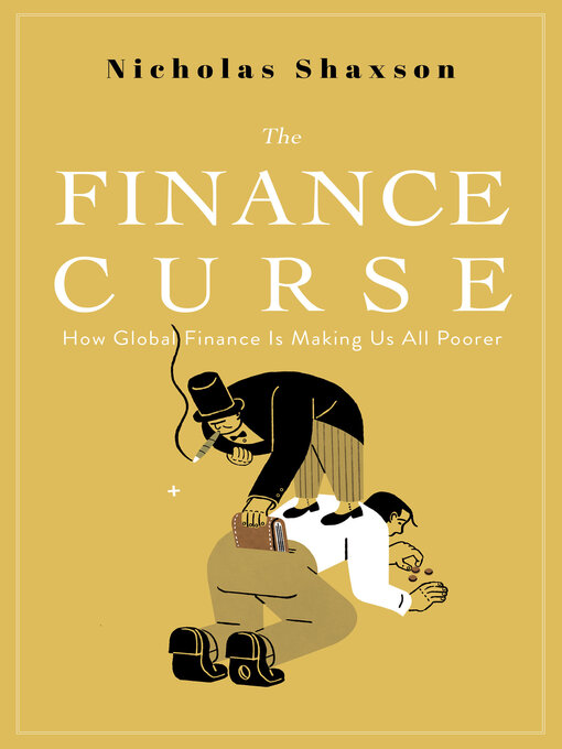 Title details for The Finance Curse by Nicholas Shaxson - Available